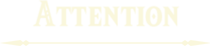 ATTENTION
