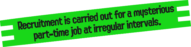 Recruitment is carried out for a mysterious Job, at irregular intervals