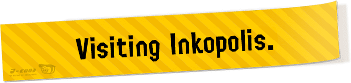 Visiting Inkopolis