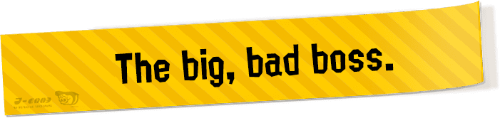 The big bad boss