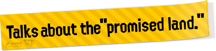 Talks about the &quot;promised land&quot;