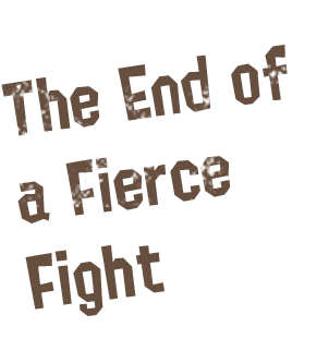 At the end of the all-out fight