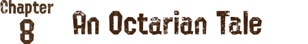 Chapter8 A story of an Octarian