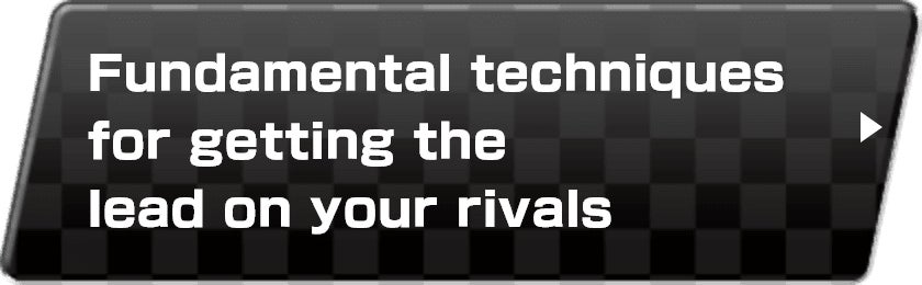 Fundamental techniques for getting the lead on your rivals