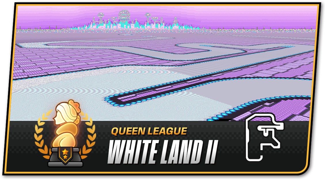 QUEEN LEAGUE WHITE LAND Ⅱ