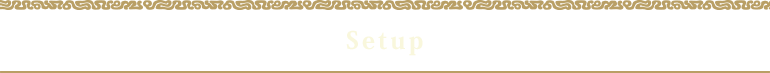 Setup