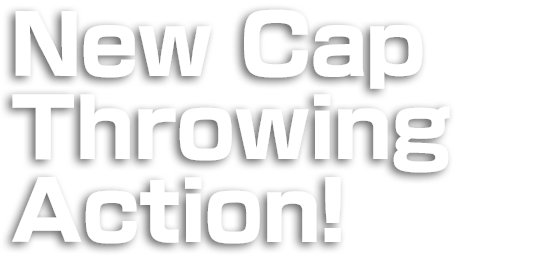 New Cap Throwing Action!