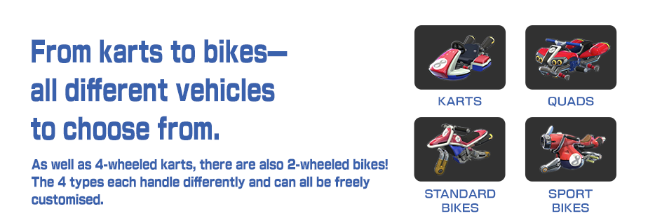 Karts, bikes.—all different vehicles to choose from.