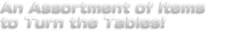 An Assortment of Items to Turn the Tables!