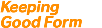 Keeping Good Form
