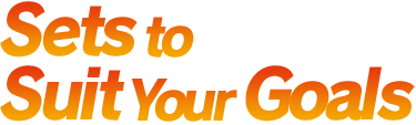 Sets to Suit Your Goals
