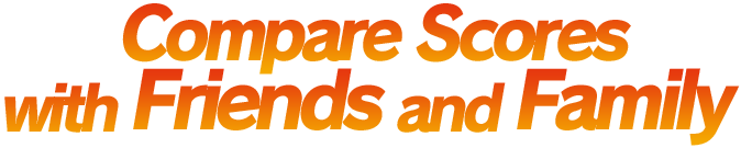 Compare Scores with Friends and Family