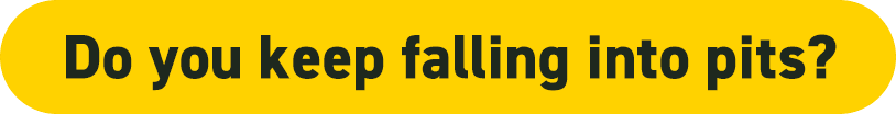 Do you keep falling into pits?