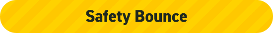 Safety Bounce