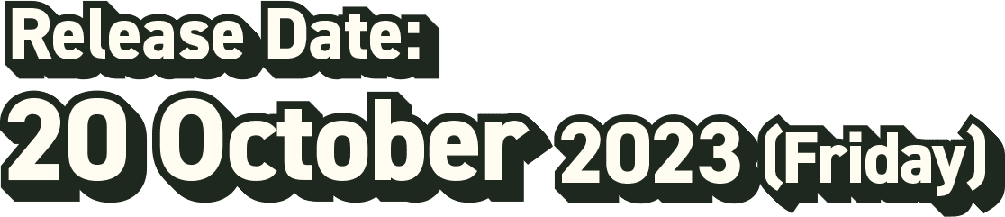Release Date: 20 October 2023 (Friday)