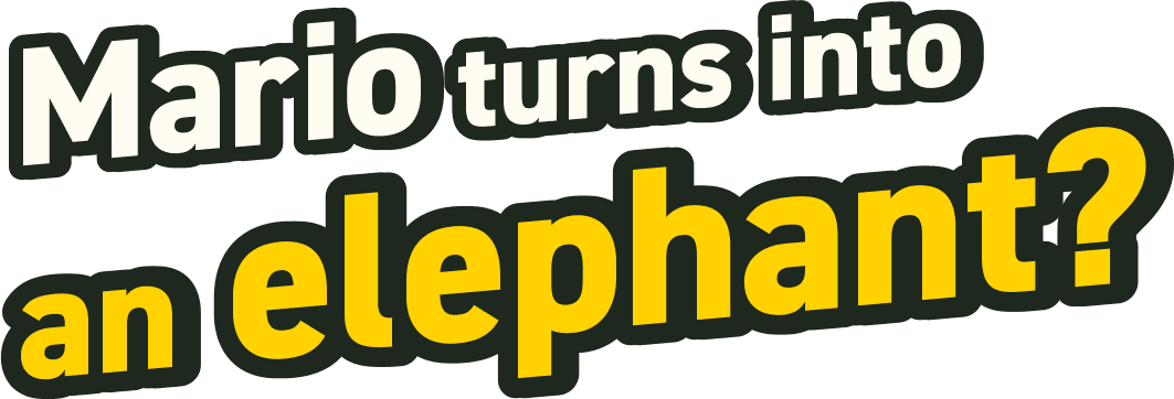 Mario turns into an elephant?