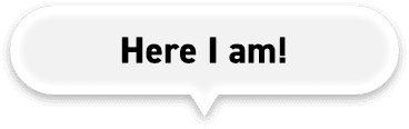 Here I am!