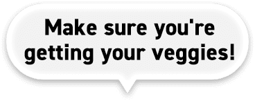 Make sure you're getting your veggies!