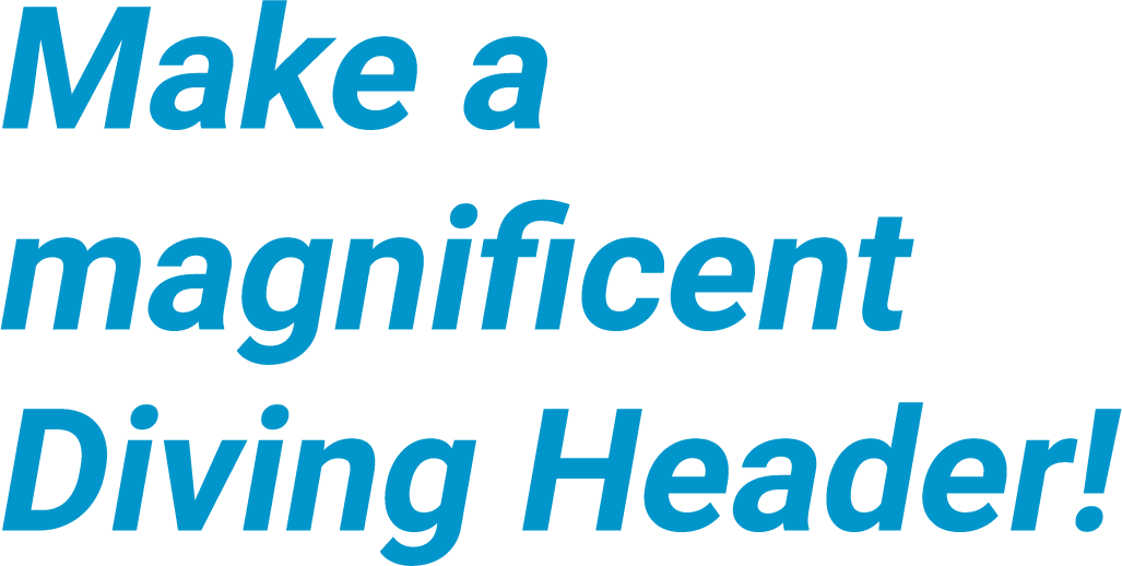 Make a magnificent Diving Header!