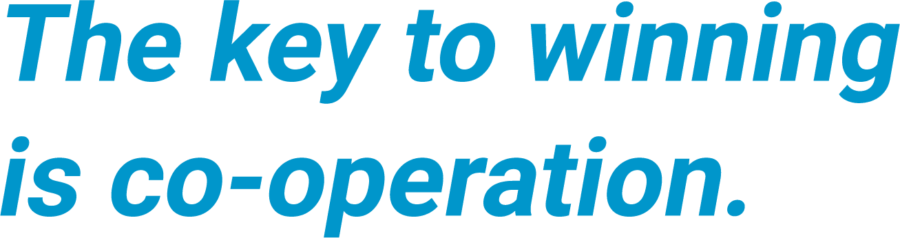 The key to winning is co-operation.