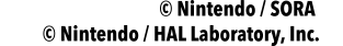 © Nintendo / SORA © Nintendo / HAL Laboratory, Inc.