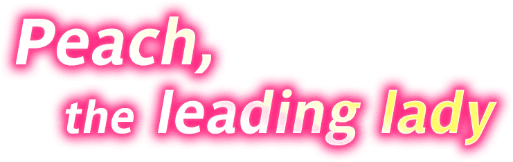 Peach, the leading lady
