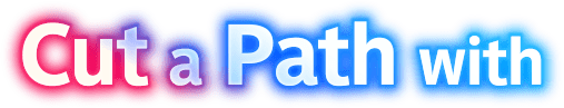 Cut a path with