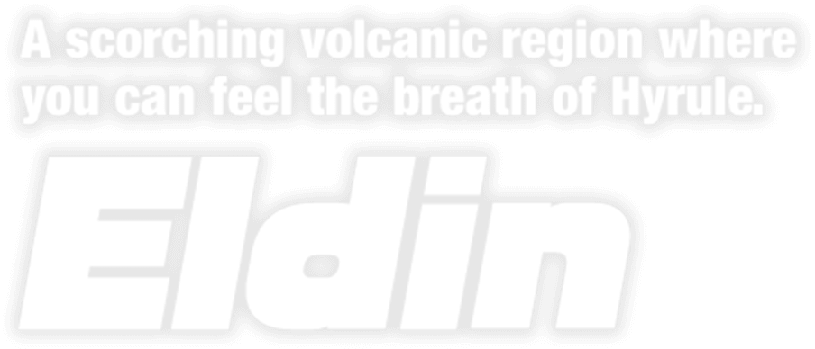 A scorching volcanic region where you can feel the breath of Hyrule.
