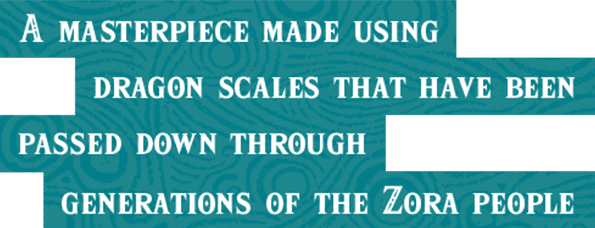A masterpiece made using dragon scales that have been passed down through generations of the Zora people